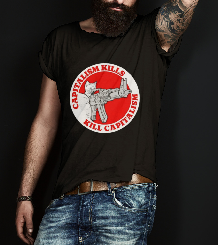 Capitalism Kills Kill Capitalism Cat With Gun T-Shirt