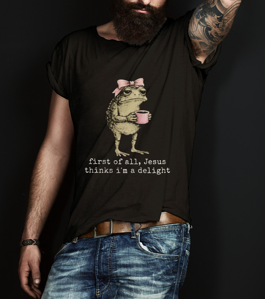 Christian Frog First Of All Jesus Thinks I'm A Delight Pink Bow Cute Cup T-Shirt