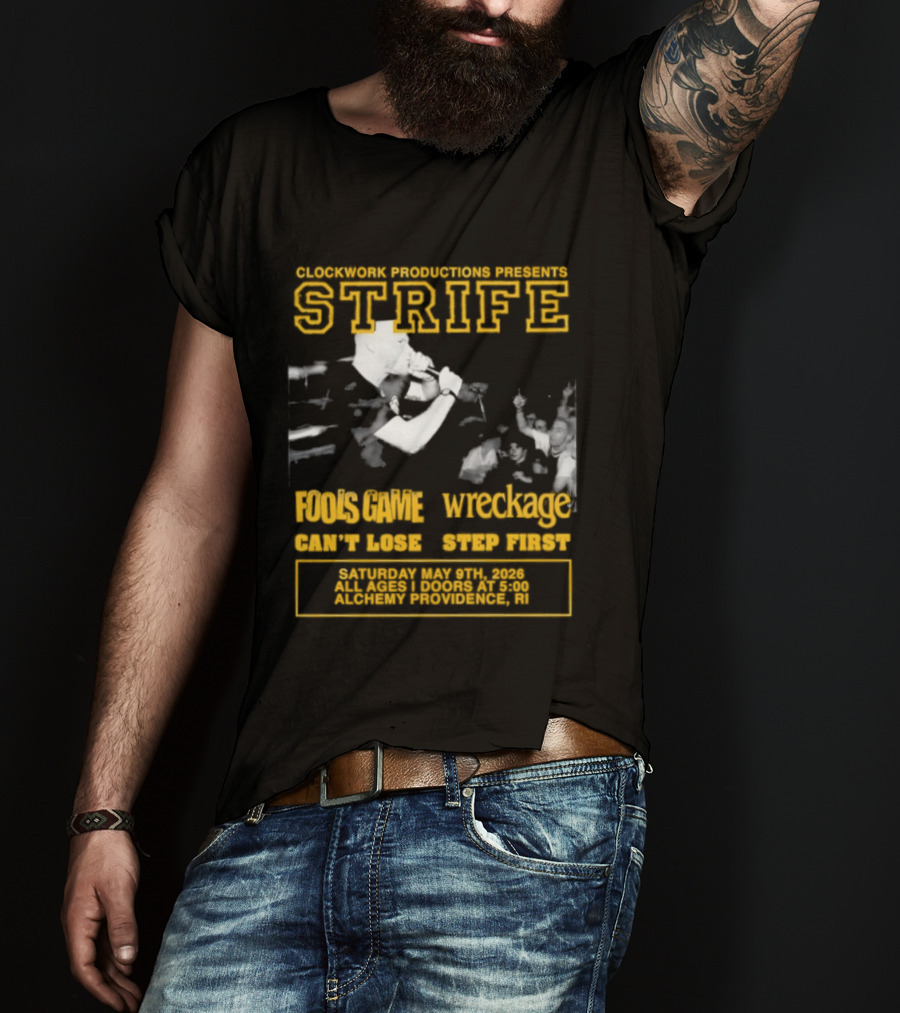 Work Productions Present Strife Fools Game Wreckage Can't Lose Step First T-Shirt