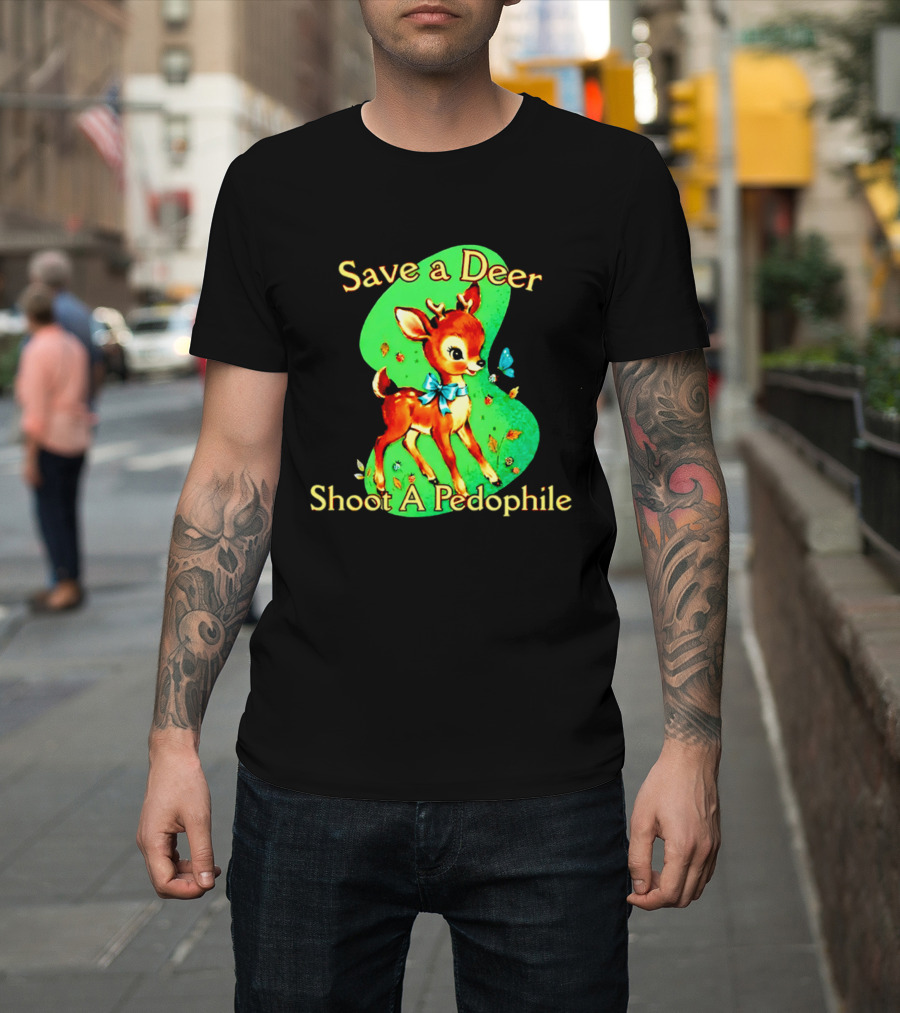 Save A Deer Shoot A Pedophile Deer And Butterfly T-Shirt