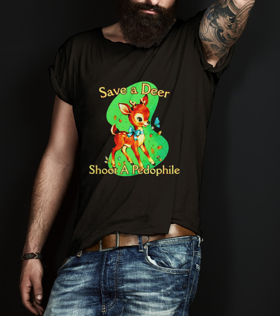 Save A Deer Shoot A Pedophile Deer And Butterfly T-Shirt