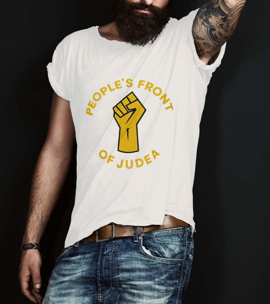 People's Front Of Judea Raised Fist T-Shirt