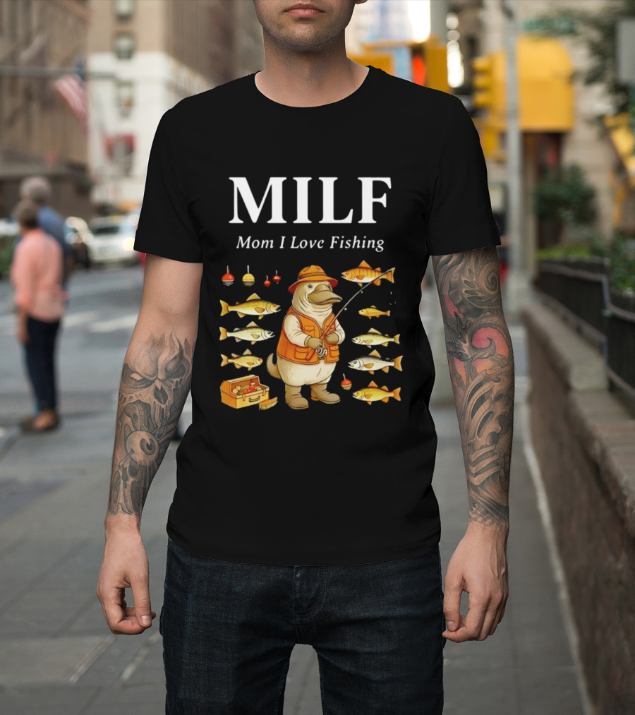 MILF Mom I Love Fishing Ornithorhynchus Anatinus Fhisng T-Shirt