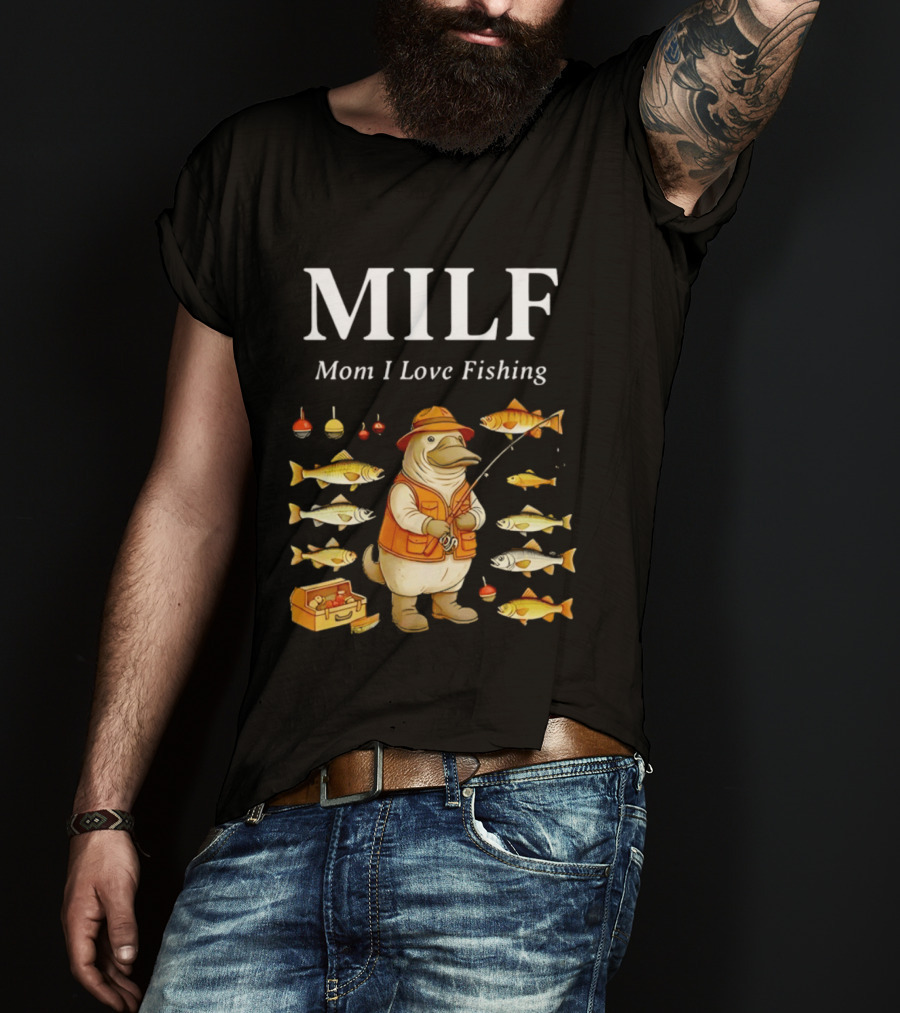 MILF Mom I Love Fishing Ornithorhynchus Anatinus Fhisng T-Shirt