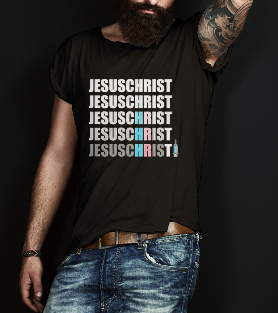 Jesus Christ HRT Transgender Support With Syringe T-Shirt