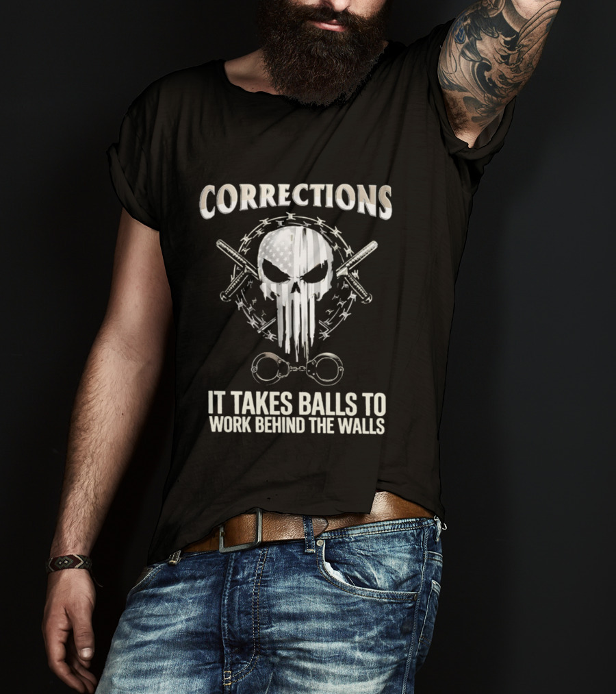 Skull With American Flag Barbed Wire And Corrections It Takes Balls To Work Behind The Walls T-Shirt