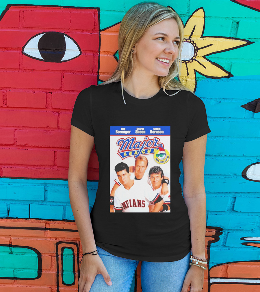 Tom Berenger Charlie Sheen Corbin Bernsen Major League Wild Thing Edition Indians T-Shirt
