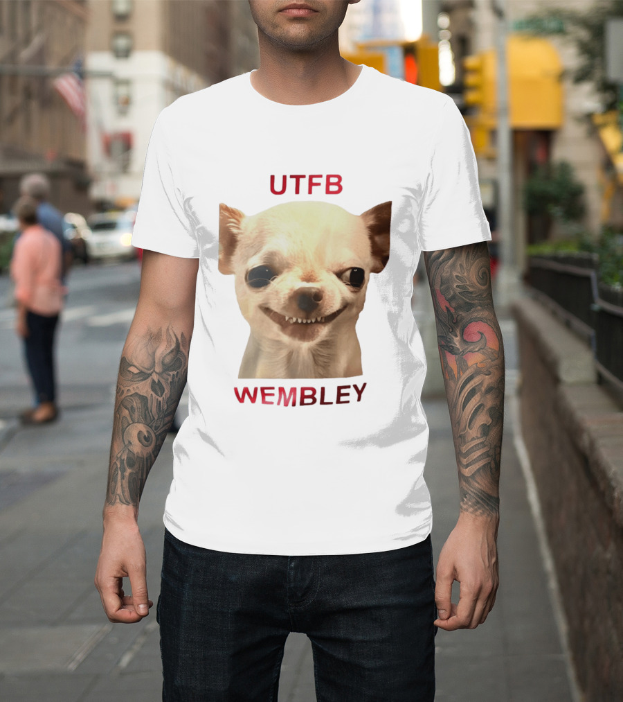 UTFB Chihuahua Dog Meme Wembley T-Shirt