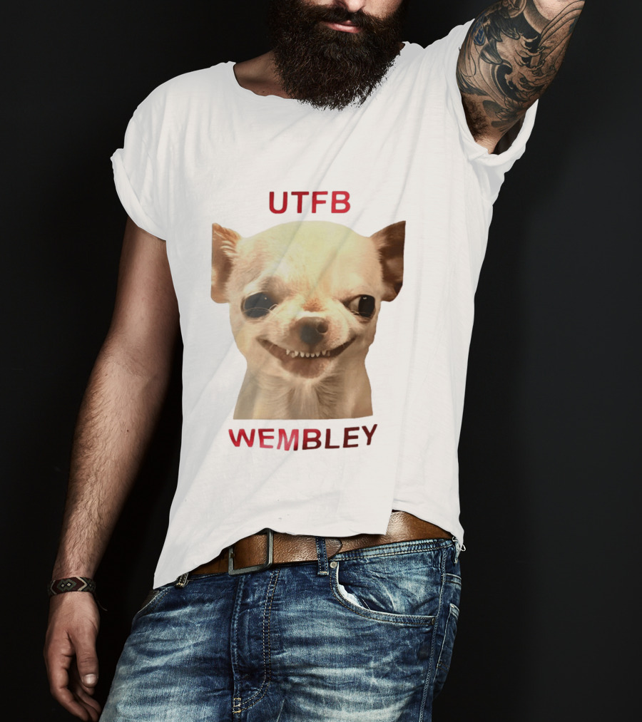 UTFB Chihuahua Dog Meme Wembley T-Shirt