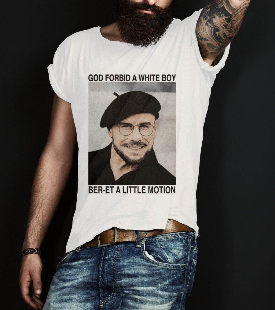 God Forbid A White Boy Beret A Little Motion Glasses Hat Smile T-Shirt