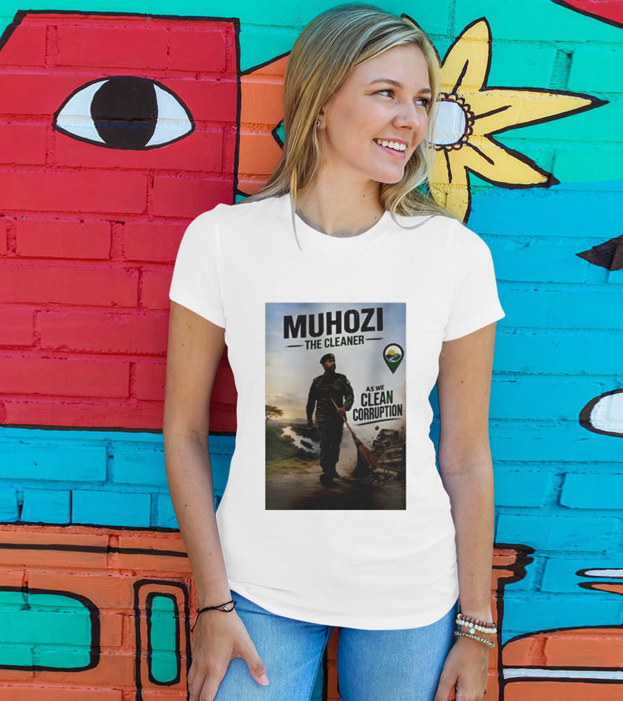 Muhozi The Cleaner As We Clean Corruption Theft Nepotism Unemployment Misuse Of Office T-Shirt