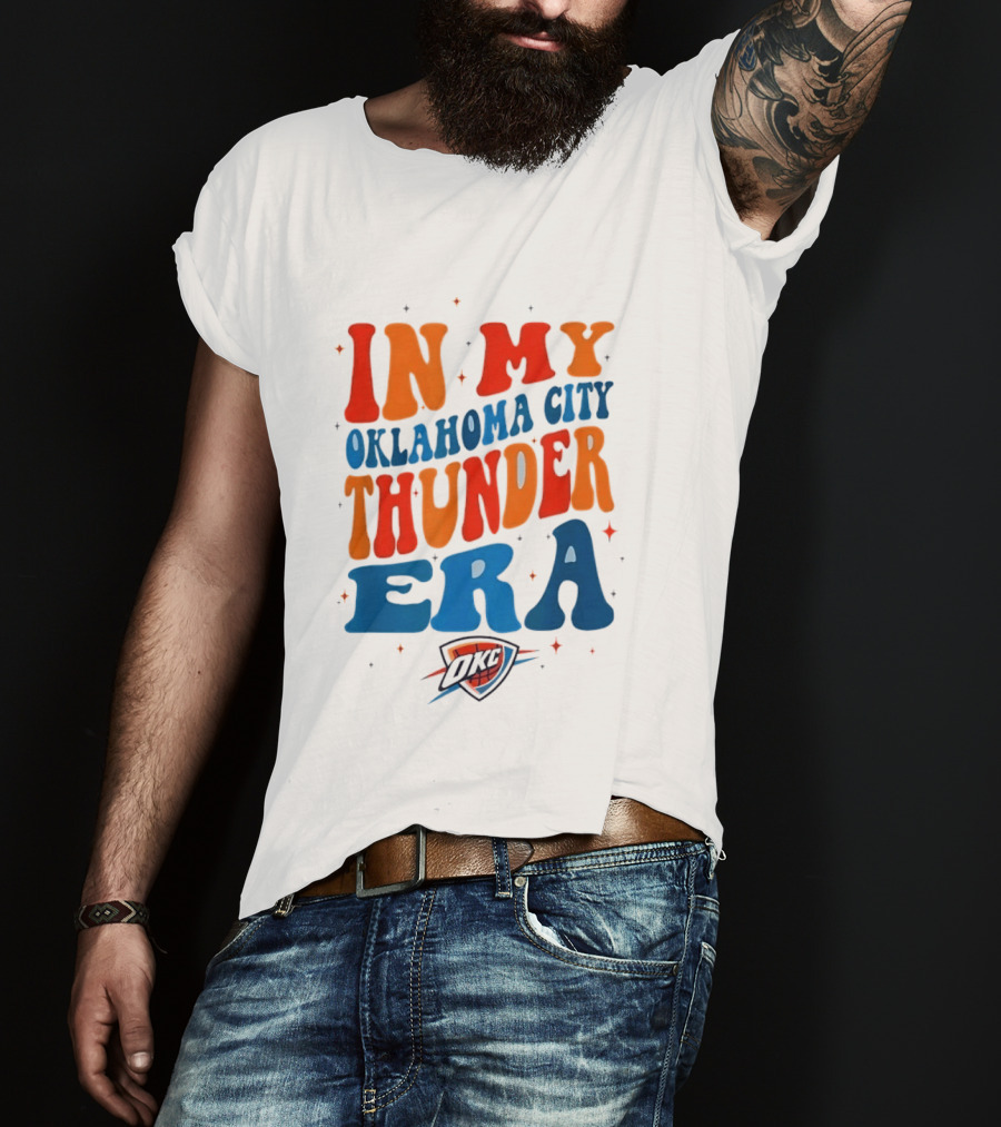In My Oklahoma City Thunder Era OKC T-Shirt