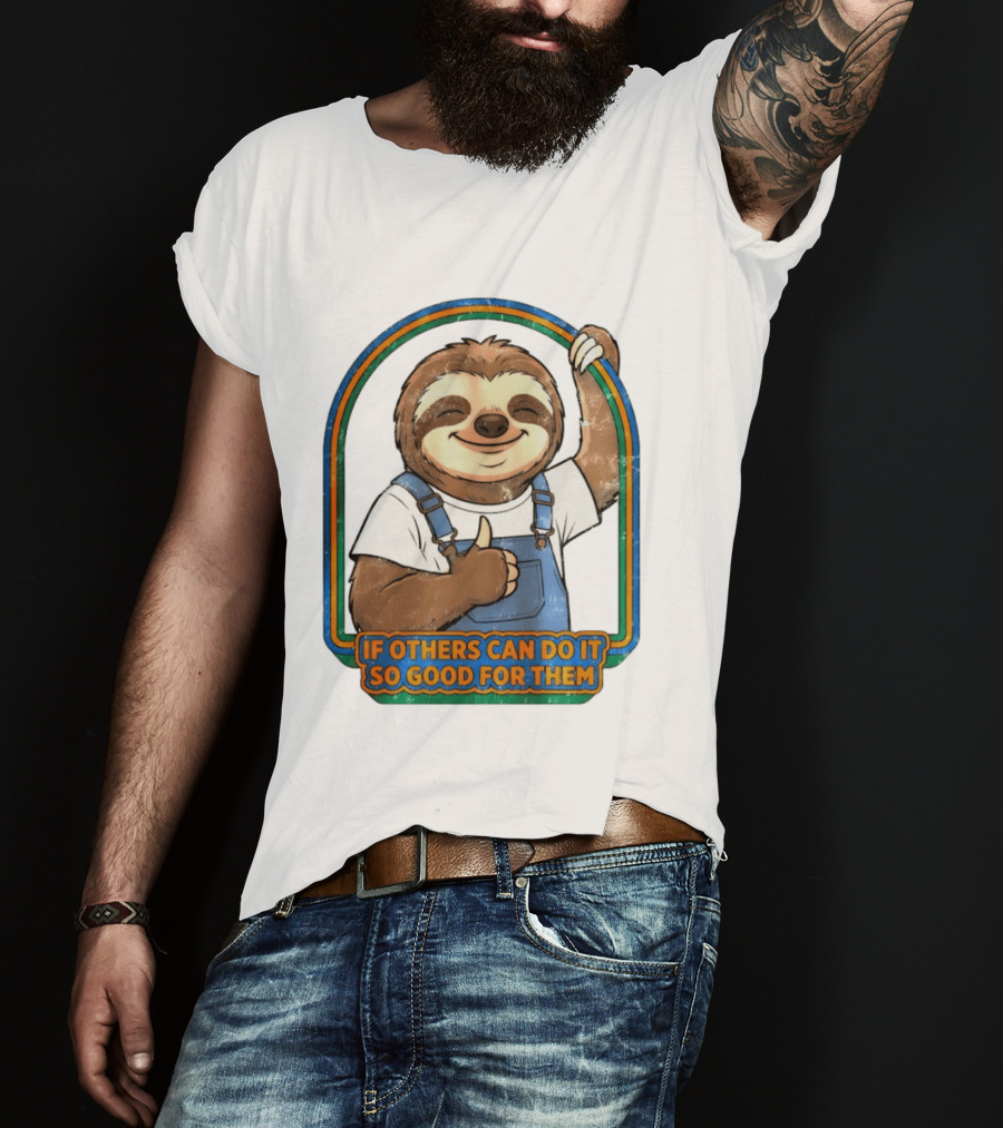 Sloth If Others Can Do It So Good For Them Rainbow Retro Vibes T-Shirt
