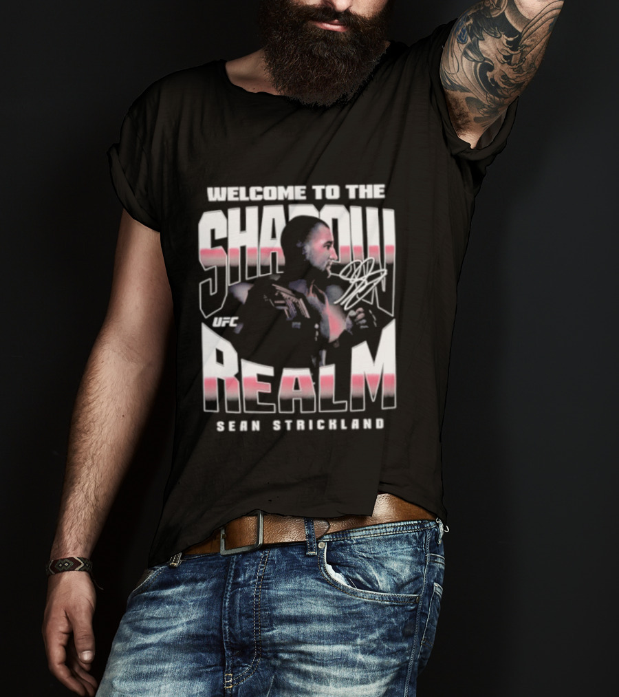 Welcome To The Shadow Realm Sean Strickland UFC T-Shirt
