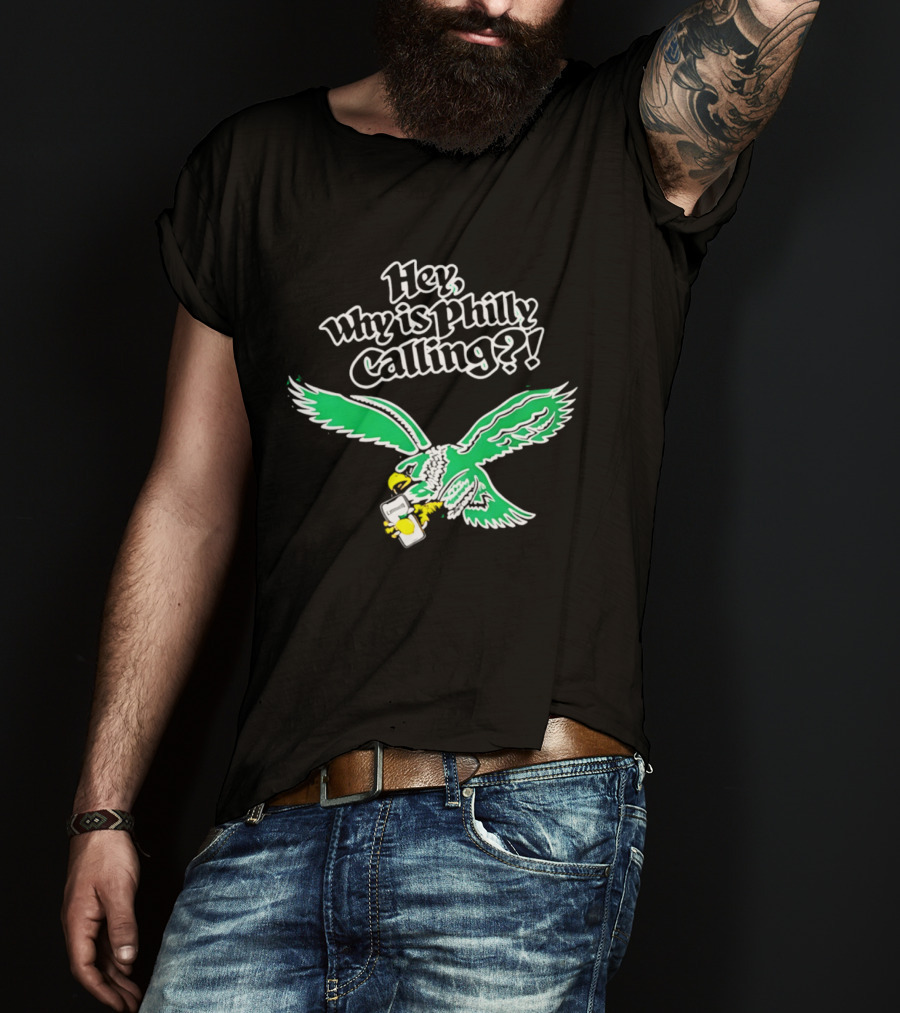 Hey Why Is Philly Calling Eagles Winged T-Shirt