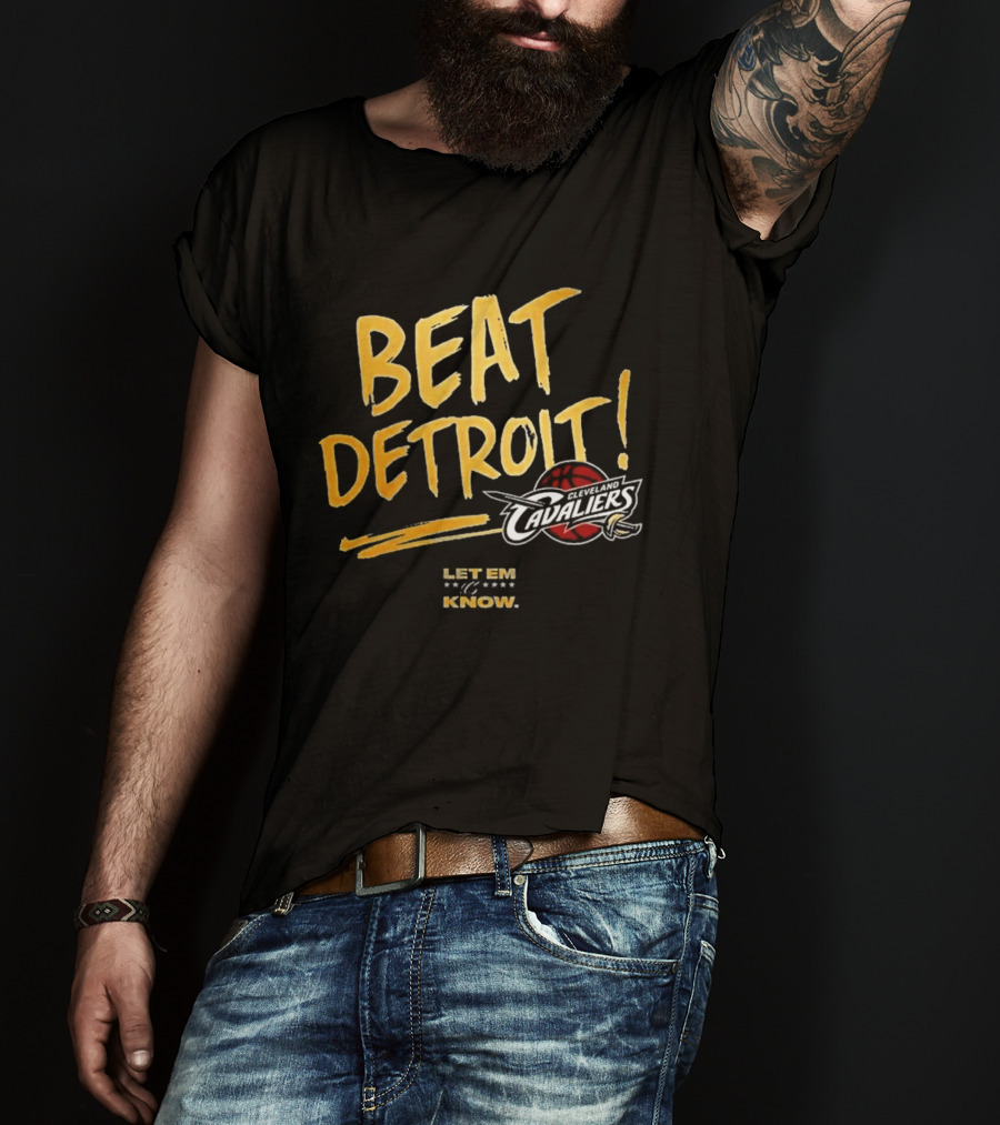 Beat Detroit Let Em Know Cleveland Cavaliers T-Shirt