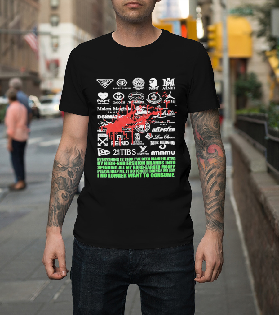 Everything Is Slop Manipulated By High End Fashion Brands Logos 2Tibs Fendi Please Help No Longer Want To Consume T-Shirt