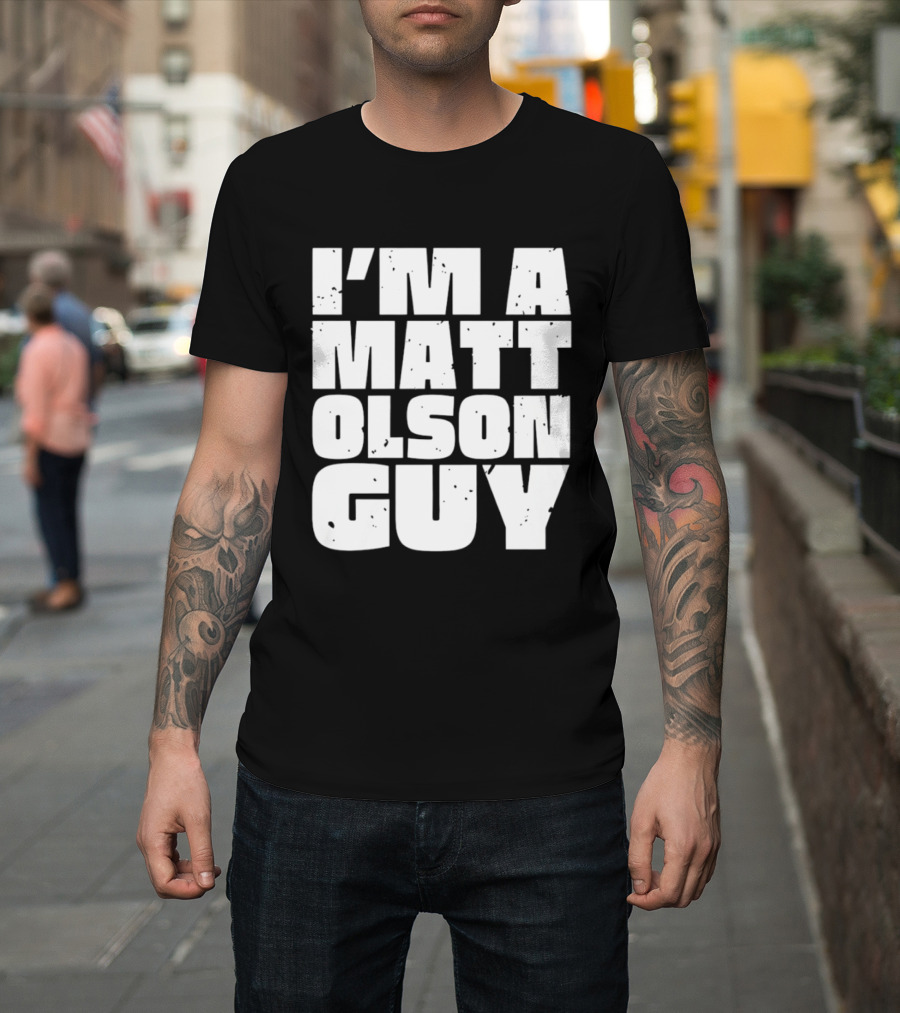 I'm A Matt Olson Guy Sports Fan T-Shirt