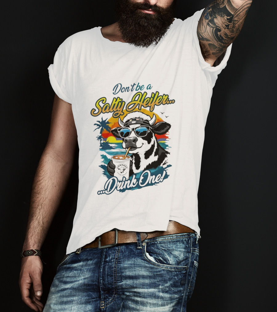 Don't Be A Salty Heifer Drink One Cow Tropical Sunset Beach T-Shirt