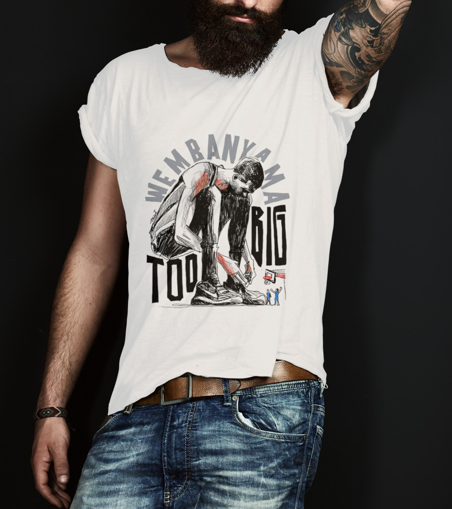 Wembanyama San Antonio Spurs Too Big T-Shirt