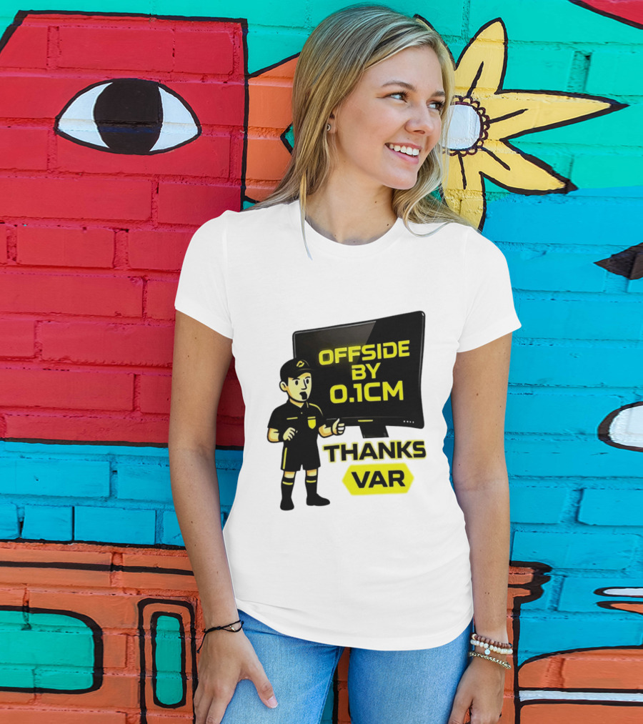 Offside By 0.1cm Thanks VAR T-Shirt