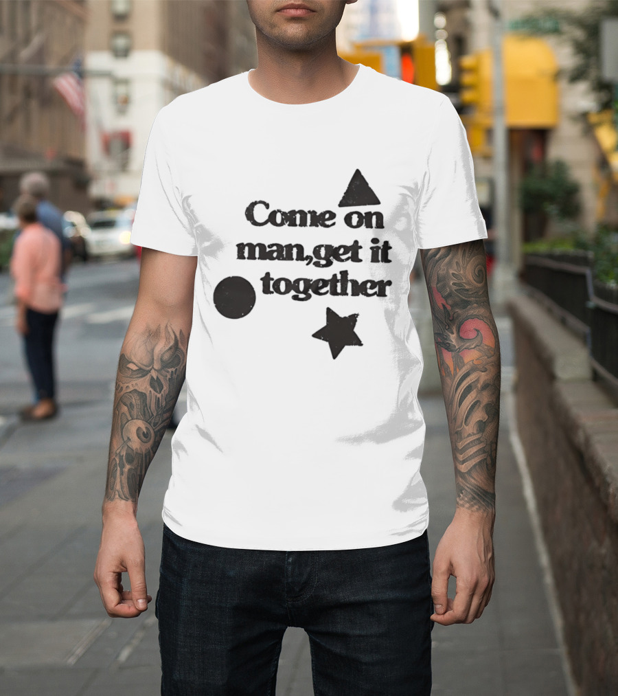 Come On Man Get It Together Circle Triangle Star T-Shirt