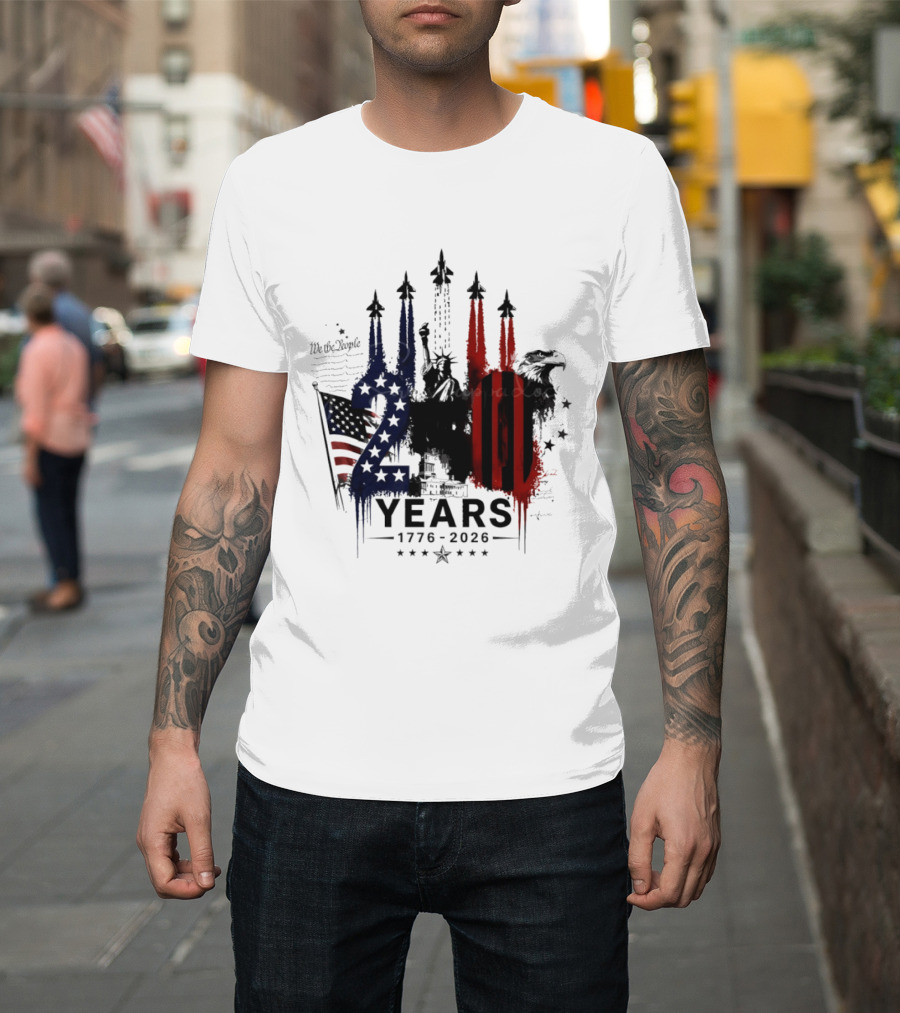 Semiquincentennial 250 Years 1776 2026 USA We The People Fireworks Statue Of Liberty Bald Eagle American Flag T-Shirt
