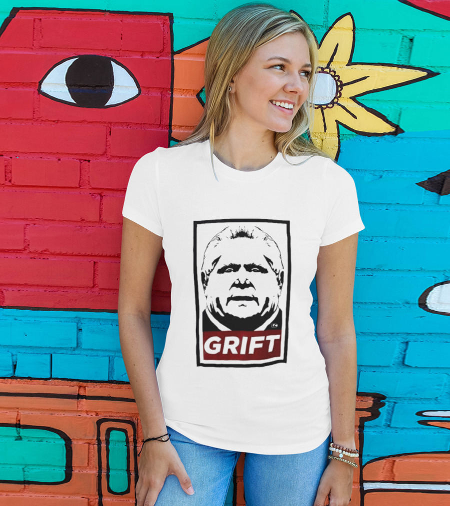 Doug Ford Grift Anti Corruption Political Protest T-Shirt