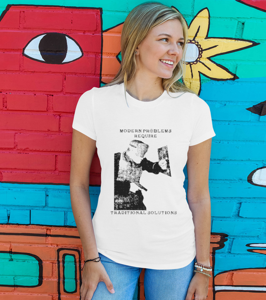 Modern Problems Require Traditional Solutions Nostalgic Warrior T-Shirt