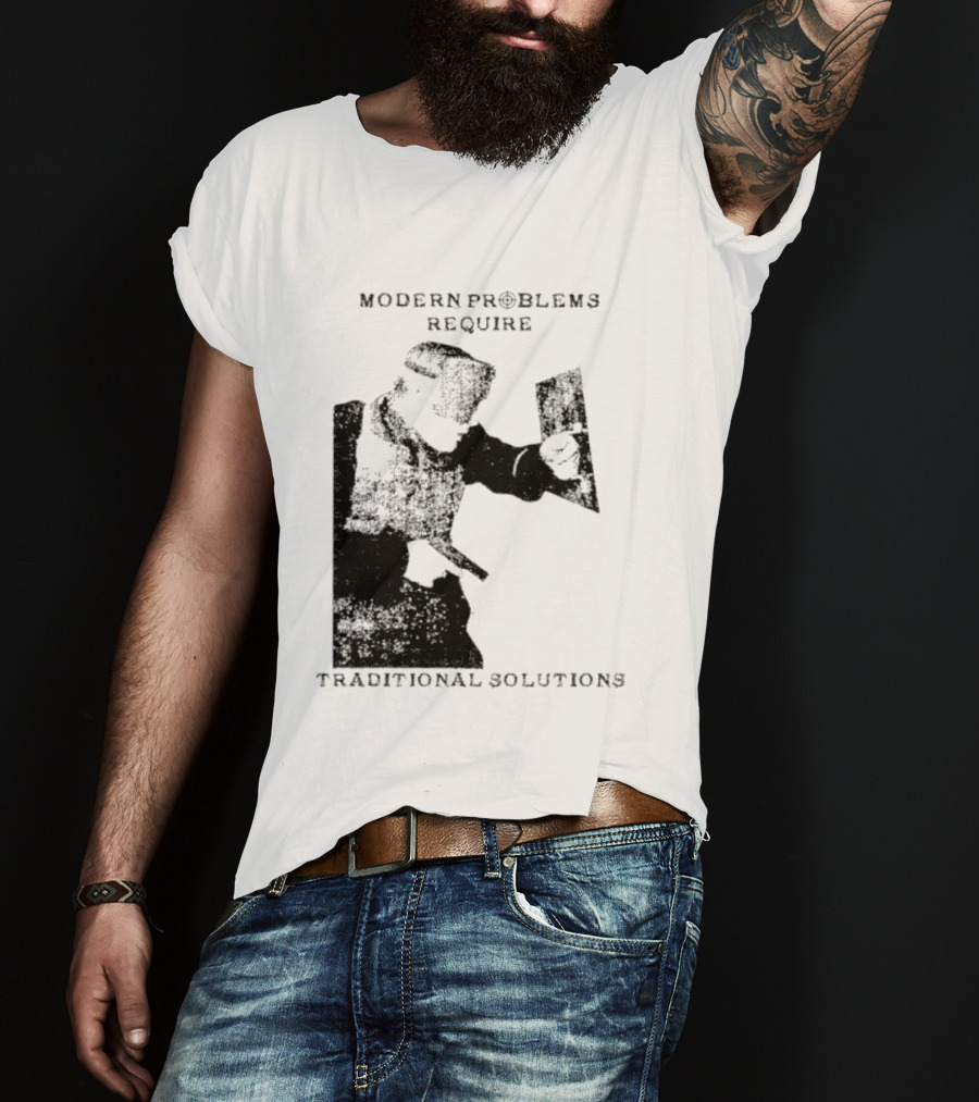 Modern Problems Require Traditional Solutions Nostalgic Warrior T-Shirt