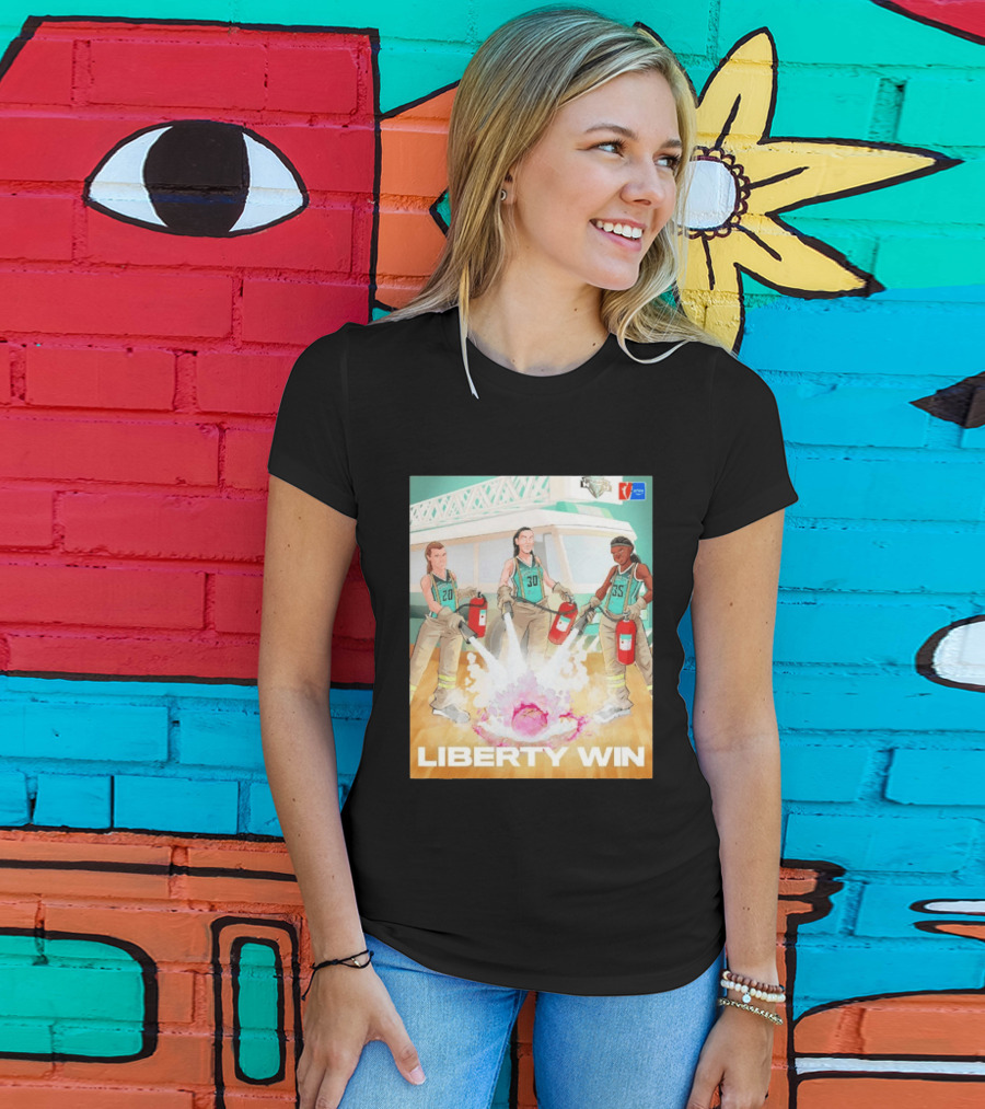 Liberty Win New York Liberty Extinguish Portland Fire Opening Night WNBA T-Shirt