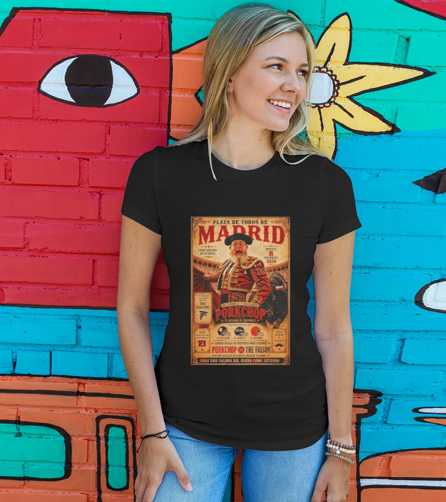 Plaza De Toros De Madrid Porkchop El Matador De Cincinnati Vs Falcons Browns Steelers Chiefs Legendary Battle T-Shirt