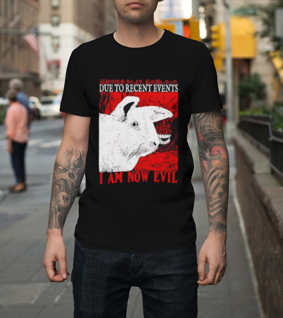 Rabbit Due To Recent Events I Am Now Evil Creepy Red T-Shirt