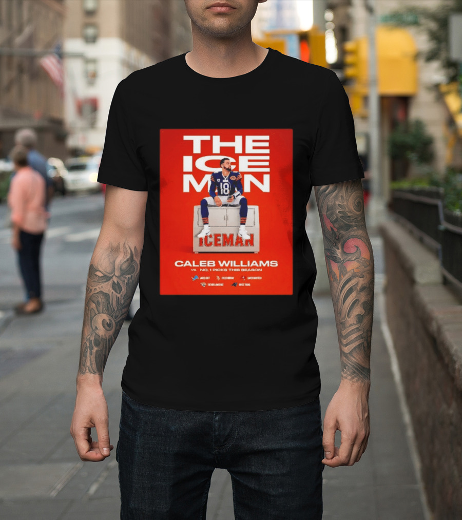 The Iceman Caleb Williams Chicago Bears Vs No 1 Picks This Season T-Shirt