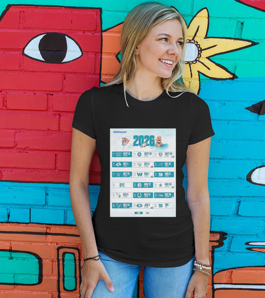 Philadelphia Eagles 2026 Season Schedule Ticketmaster All Kickoffs Home Away NFL Games T-Shirt