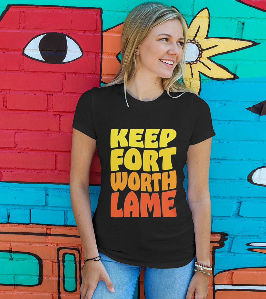 Keep Fort Worth Lame Retro Colorful T-Shirt