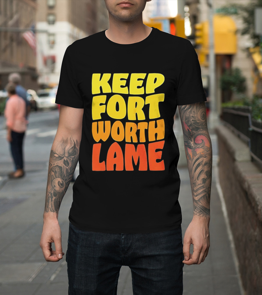 Keep Fort Worth Lame Retro Colorful T-Shirt