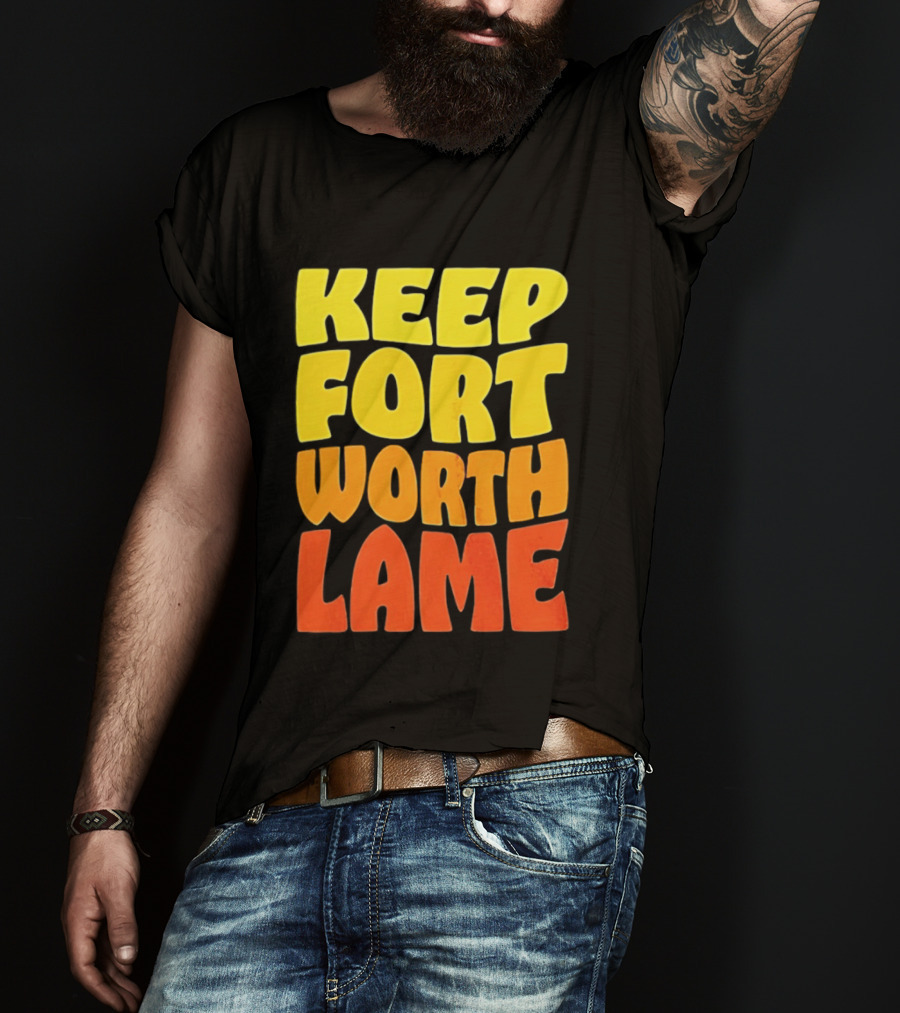 Keep Fort Worth Lame Retro Colorful T-Shirt