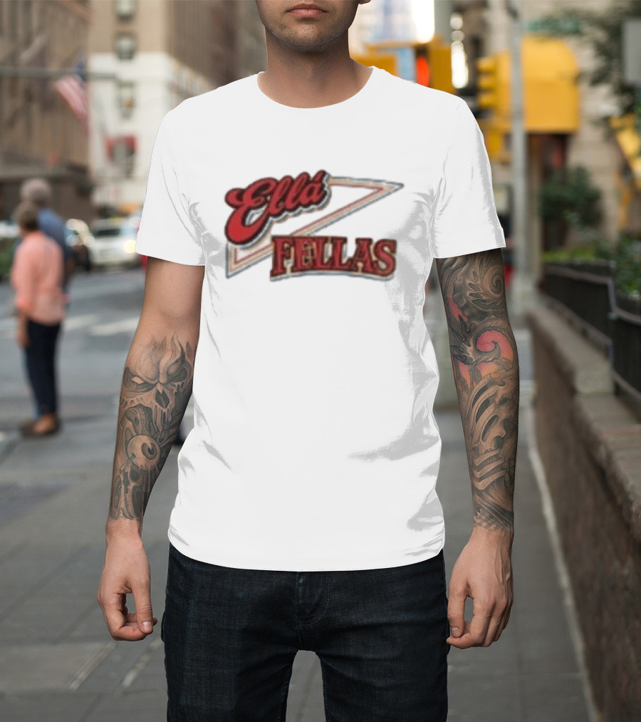 Ella Fellas Home Of The Ella Fella Club T-Shirt