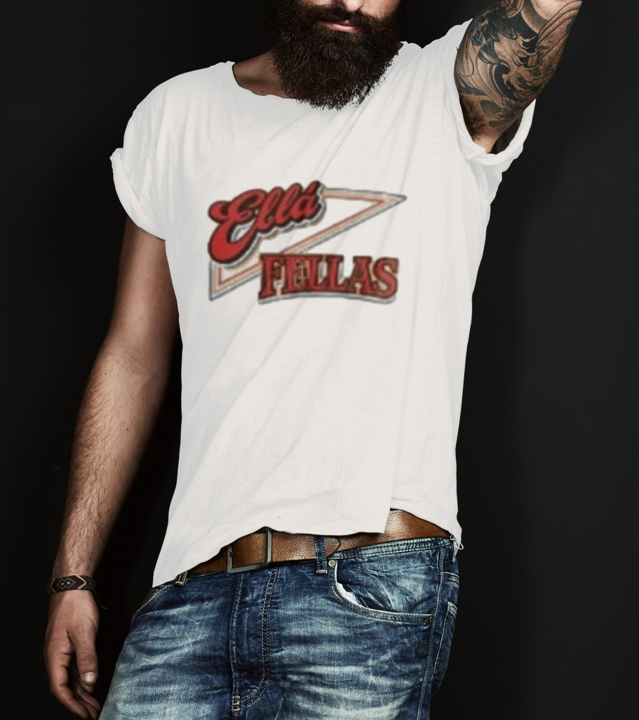 Ella Fellas Home Of The Ella Fella Club T-Shirt