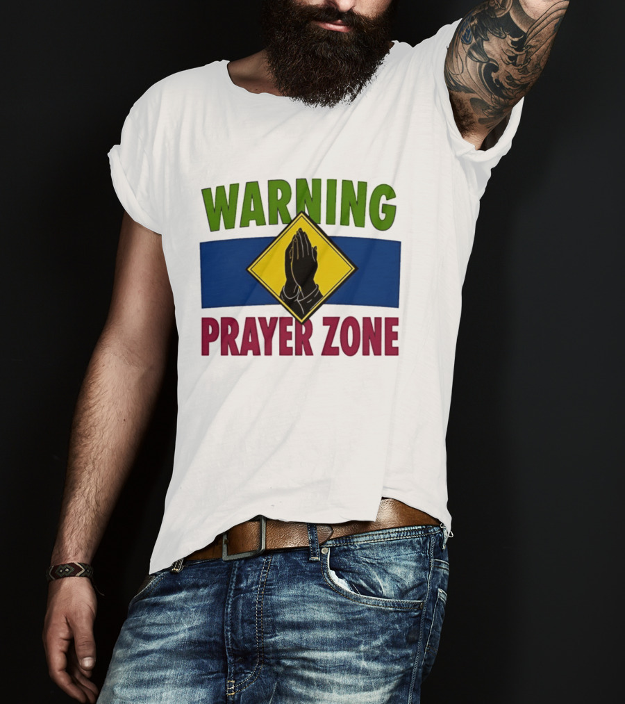 Warning Prayer Zone Press Your Palms Together Sign With Praying Hands T-Shirt