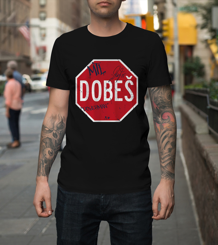 MIL Dobeš Stop Sign Dobesitman JJ 75 T-Shirt