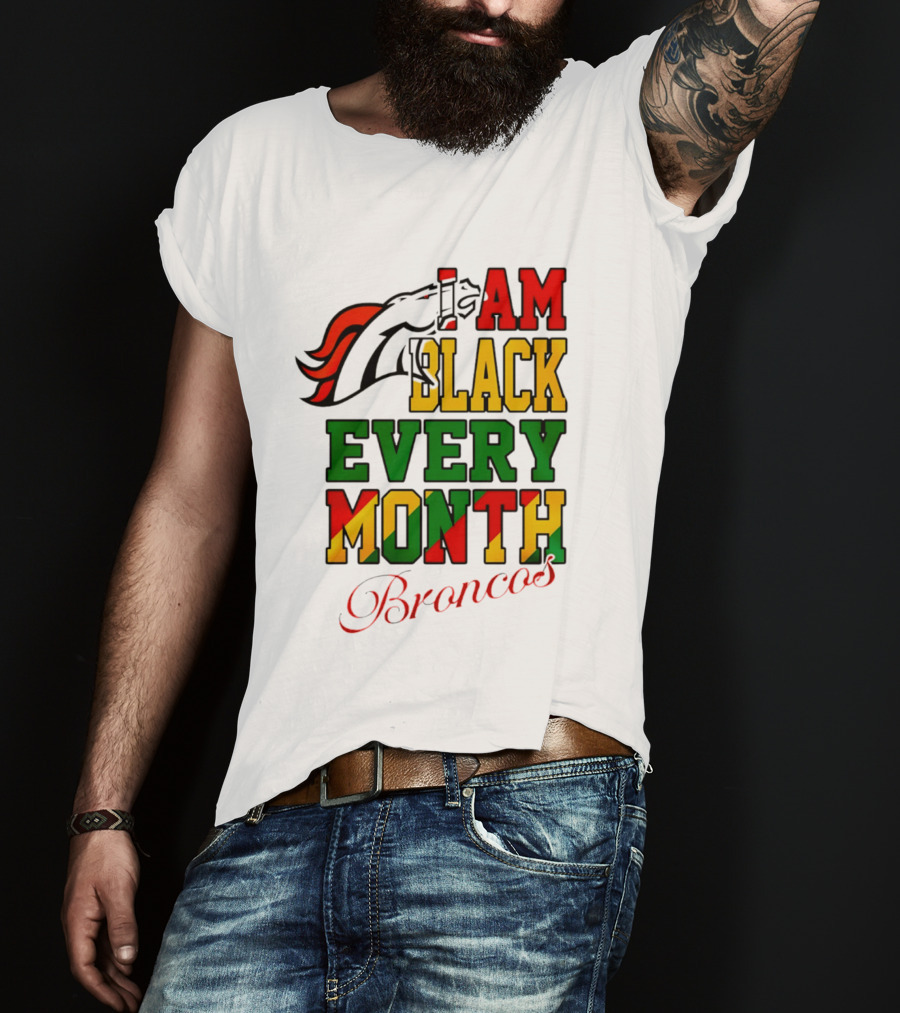 Denver Broncos I Am Black Every Month Broncos T-Shirt