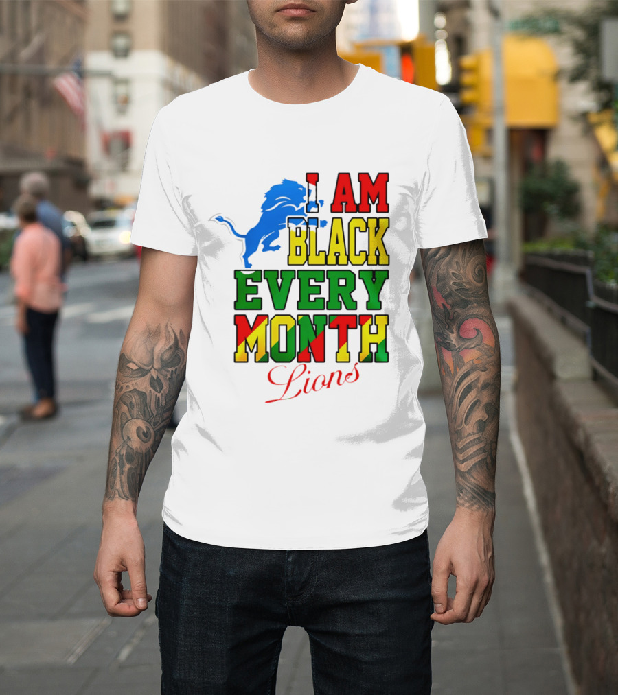 Detroit Lions I Am Black Every Month Lions T-Shirt