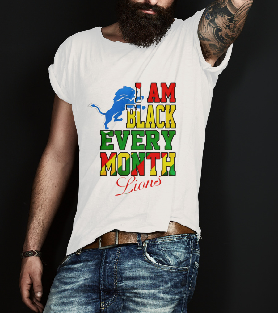 Detroit Lions I Am Black Every Month Lions T-Shirt