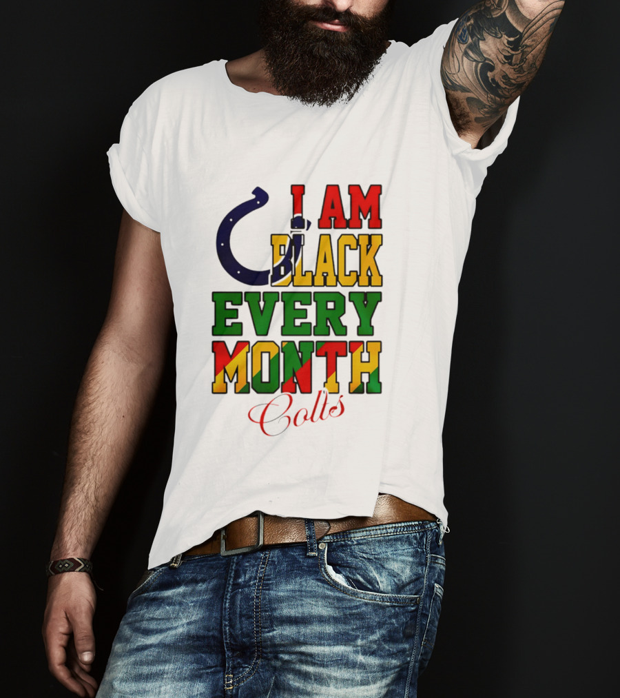 Indianapolis Colts I Am Black Every Month Juneteenth Celebration T-Shirt