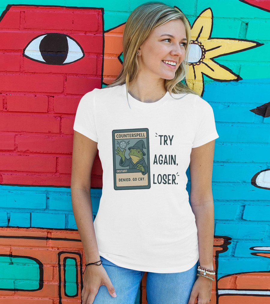 Magic The Gathering Frog Wizard Counterspell Denied Go Cry Try Again Loser T-Shirt
