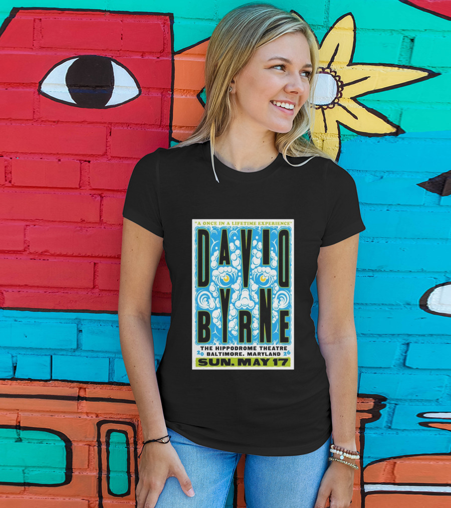 David Byrne A Once In A Lifetime Experience The Hippodrome Theatre Baltimore Maryland Sun May 17 2026 T-Shirt