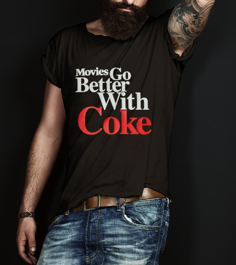 Movies Go Better With Coke Drinking Coca Cola Vintage Nostalgia T-Shirt