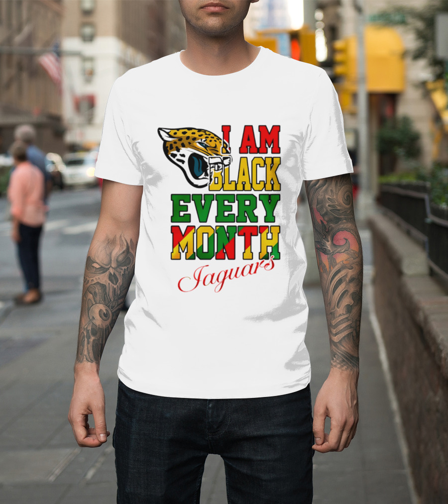 Jacksonville Jaguars I Am Black Every Month Jaguars T-Shirt